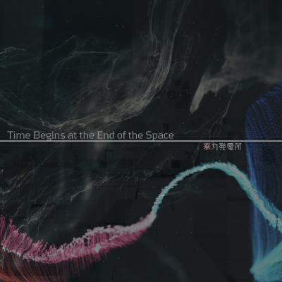 「Time Begins at the End of the Space」のジャケット